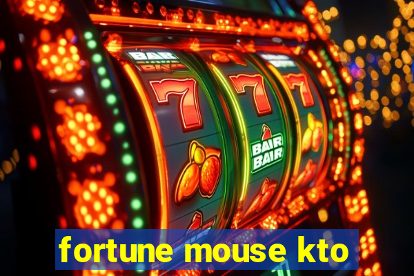 fortune mouse kto