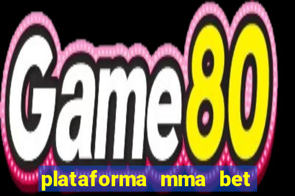 plataforma mma bet é confiável