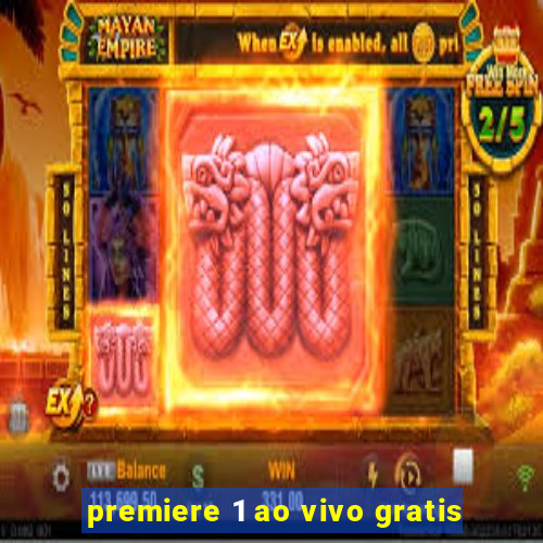 premiere 1 ao vivo gratis