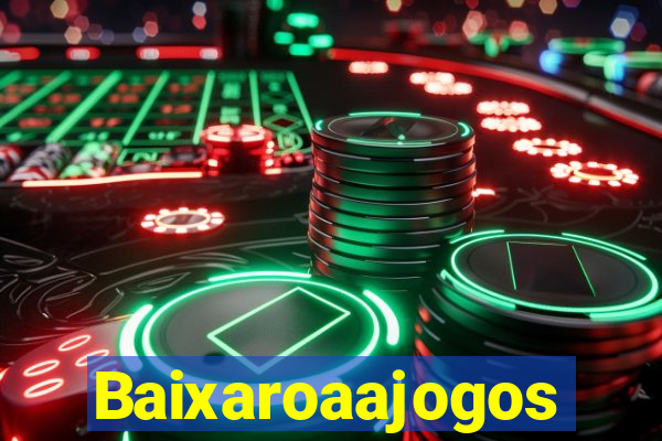 Baixaroaajogos