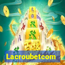 Lacroubetcom