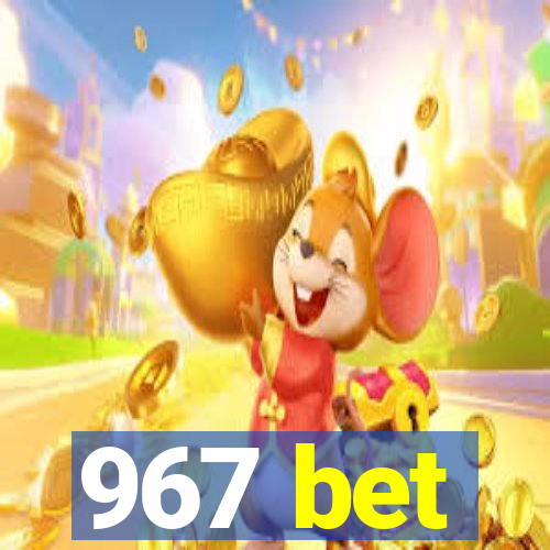 967 bet