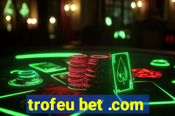 trofeu bet .com