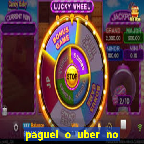 paguei o uber no pix e nao encontrou motorista