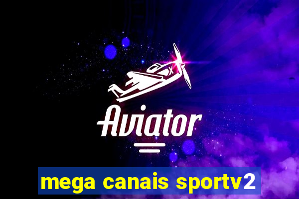 mega canais sportv2