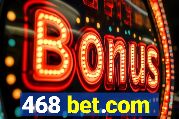 468 bet.com