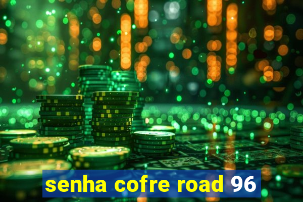 senha cofre road 96