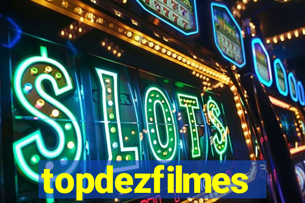 topdezfilmes