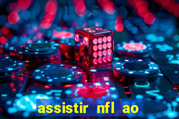 assistir nfl ao vivo grátis espn