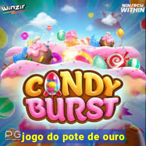 jogo do pote de ouro