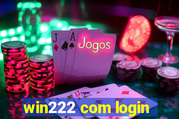 win222 com login