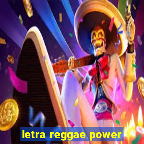 letra reggae power