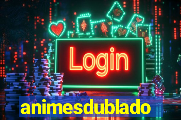 animesdublado