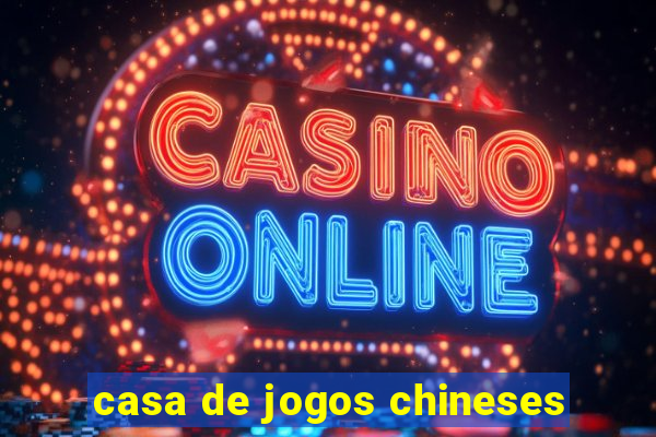 casa de jogos chineses