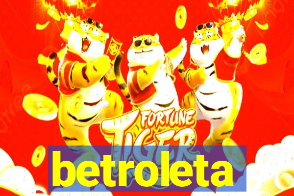 betroleta