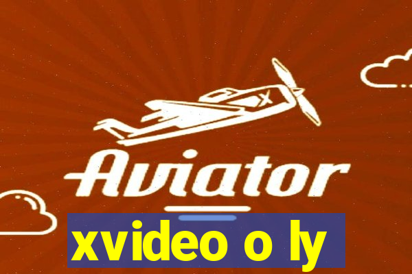 xvideo o ly