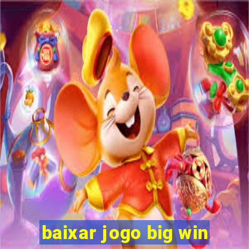 baixar jogo big win