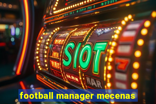 football manager mecenas