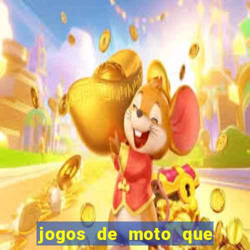 jogos de moto que da grau