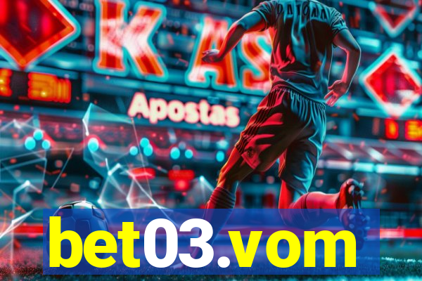 bet03.vom