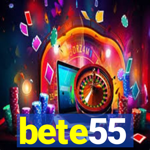 bete55