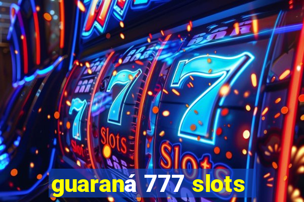 guaraná 777 slots