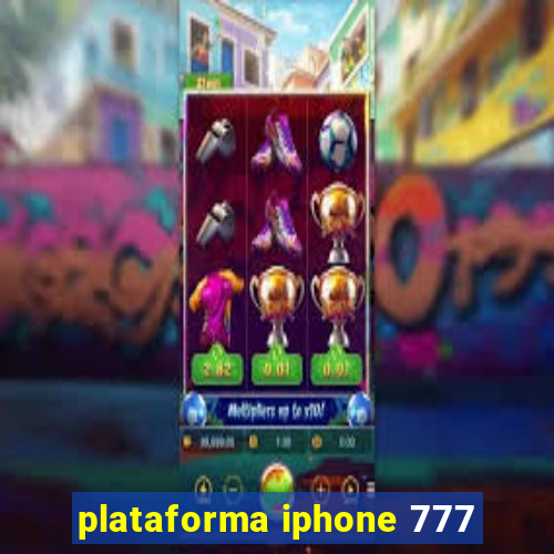 plataforma iphone 777