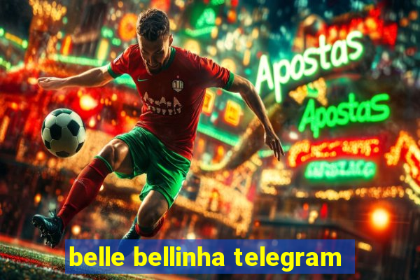 belle bellinha telegram