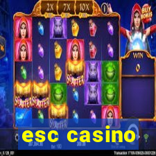 esc casino