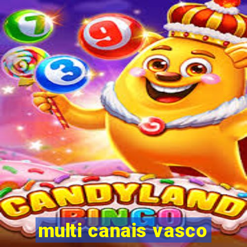 multi canais vasco