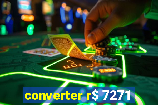 converter r$ 7271