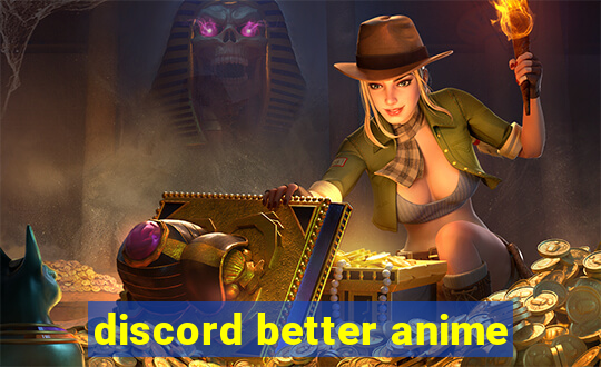 discord better anime