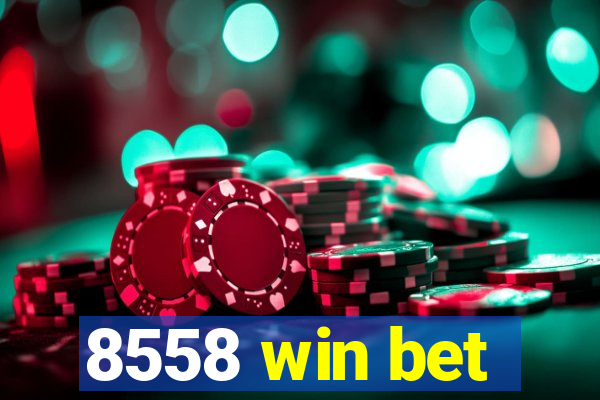 8558 win bet