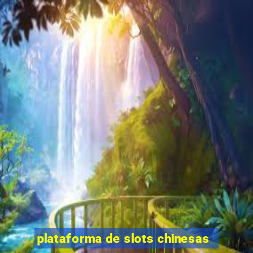 plataforma de slots chinesas