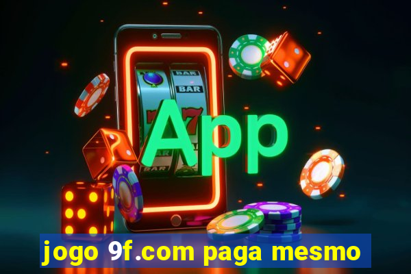 jogo 9f.com paga mesmo