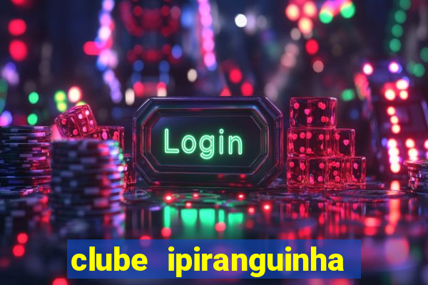 clube ipiranguinha porto alegre