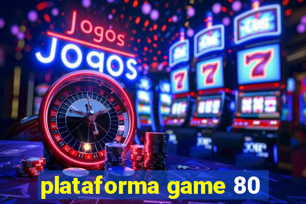 plataforma game 80