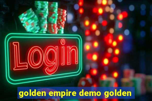 golden empire demo golden