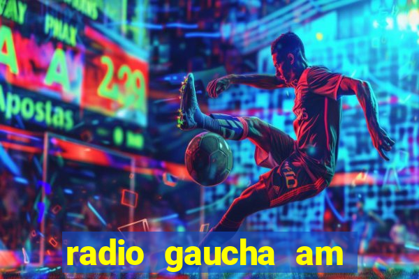 radio gaucha am 600 porto alegre rs