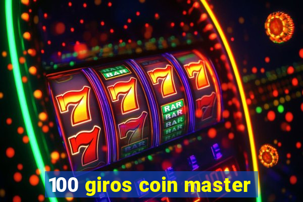 100 giros coin master