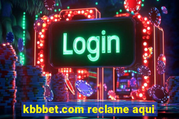 kbbbet.com reclame aqui