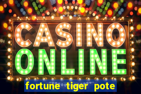 fortune tiger pote de ouro completo