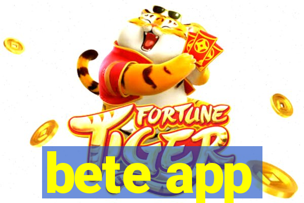 bete app