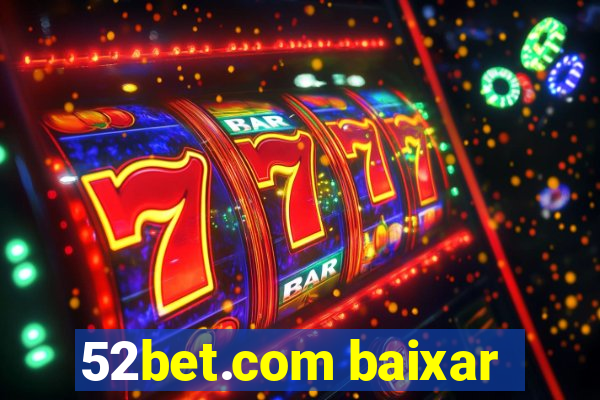 52bet.com baixar