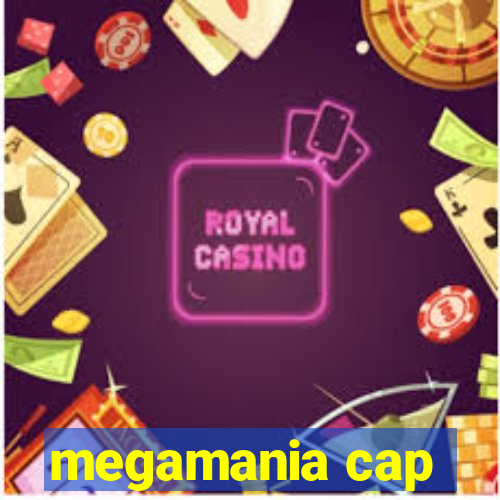 megamania cap