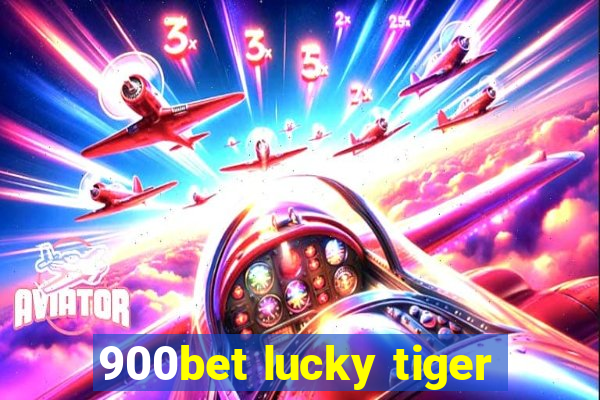 900bet lucky tiger