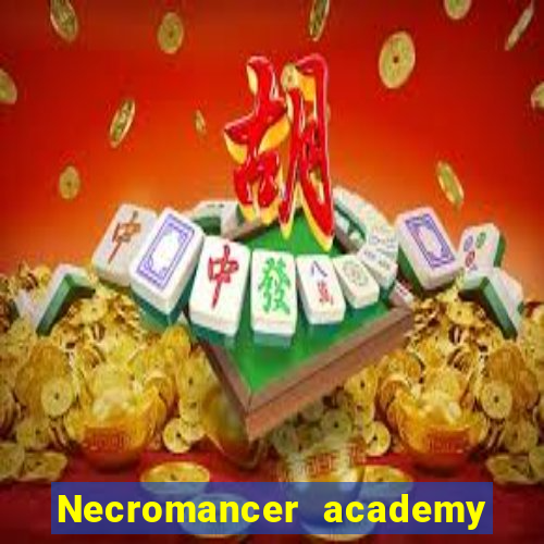 Necromancer academy and the genius summoner 63