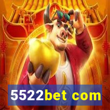 5522bet com