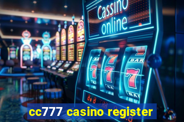 cc777 casino register