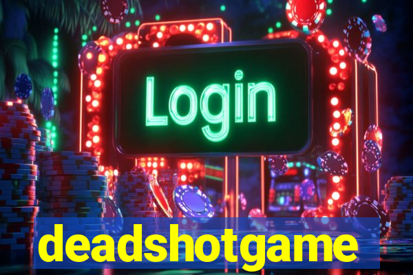 deadshotgame